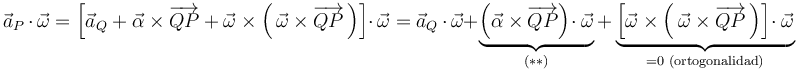 
\vec{a}_{P}\,\cdot\,\vec{\omega}=\left[\vec{a}_{Q}+\vec{\alpha}\times\overrightarrow{QP}+\vec{\omega}\times\left(\,\vec{\omega}\times\overrightarrow{QP}\,\right)\right]\cdot\,\vec{\omega}=\vec{a}_{Q}\,\cdot\,\vec{\omega}+\underbrace{\left(\vec{\alpha}\times\overrightarrow{QP}\right)\!\cdot\vec{\omega}}_{(**)}+\underbrace{\left[\vec{\omega}\times\left(\,\vec{\omega}\times\overrightarrow{QP}\,\right)\right]\!\cdot\vec{\omega}}_{=0\,\,\mathrm{(ortogonalidad)}}
