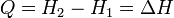 Q = H_2-H_1=\Delta H\,