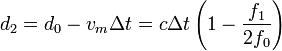 
d_2=d_0-v_m\Delta t=c\Delta t\left(1-\frac{f_1}{2f_0}\right)
