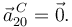 
\vec{a}^{\,C}_{20} = \vec{0}.
