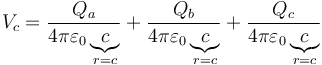 V_c = \frac{Q_a}{4\pi\varepsilon_0\underbrace{c}_{r=c}}+\frac{Q_b}{4\pi\varepsilon_0 \underbrace{c}_{r=c}}+\frac{Q_c}{4\pi\varepsilon_0\underbrace{c}_{r=c}}