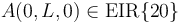 A(0,L,0)\in\mathrm{EIR\{20\}}\,