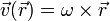 \vec{v}(\vec{r})=\omega\times\vec{r}