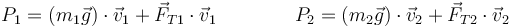 P_1 = (m_1\vec{g})\cdot\vec{v}_1+\vec{F}_{T1}\cdot\vec{v}_1\qquad\qquad P_2 = (m_2\vec{g})\cdot\vec{v}_2+\vec{F}_{T2}\cdot\vec{v}_2