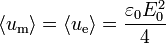 \langle u_\mathrm{m}\rangle = \langle u_\mathrm{e}\rangle = \frac{\varepsilon_0E_0^2}{4}