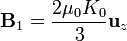 \mathbf{B}_1=\frac{2\mu_0K_0}{3}\mathbf{u}_z