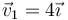 \vec{v}_1=4\vec{\imath}