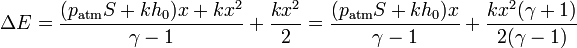 \Delta E=\frac{(p_\mathrm{atm}S+kh_0)x+kx^2}{\gamma-1}+\frac{kx^2}{2}= \frac{(p_\mathrm{atm}S+kh_0)x}{\gamma-1}+\frac{kx^2(\gamma+1)}{2(\gamma-1)}