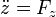 \ddot{z}=F_z