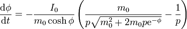 \frac{\mathrm{d}\phi}{\mathrm{d}t} = -\frac{I_0}{m_0\cosh\phi}\left(\frac{m_0}{p\sqrt{m_0^2+2m_0p\mathrm{e}^{-\phi}}}-\frac{1}{p}\right)