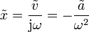 \tilde{x}=\frac{\tilde{v}}{\mathrm{j}\omega}=-\frac{\tilde{a}}{\omega^2}