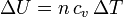 
\Delta U = n \,c_v\,\Delta T
