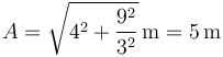 A=\sqrt{4^2+\frac{9^2}{3^2}}\,\mathrm{m}=5\,\mathrm{m}