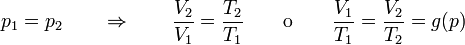 p_1=p_2\qquad\Rightarrow\qquad \frac{V_2}{V_1}= \frac{T_2}{T_1}\qquad \mbox{o}\qquad \frac{V_1}{T_1}=\frac{V_2}{T_2}= g(p)