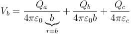 V_b = \frac{Q_a}{4\pi\varepsilon_0\underbrace{b}_{r=b}}+\frac{Q_b}{4\pi\varepsilon_0 b}+\frac{Q_c}{4\pi\varepsilon_c}