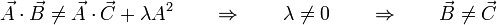 \vec{A}\cdot\vec{B}\neq \vec{A}\cdot\vec{C}+\lambda A^2 \qquad\Rightarrow\qquad \lambda\neq 0\qquad\Rightarrow\qquad \vec{B}\neq\vec{C}