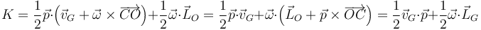 K = \frac{1}{2}\vec{p}\cdot\left(\vec{v}_G+\vec{\omega}\times\overrightarrow{CO}\right)+\frac{1}{2}\vec{\omega}\cdot\vec{L}_O =
\frac{1}{2}\vec{p}\cdot\vec{v}_G+\vec{\omega}\cdot\left(\vec{L}_O+\vec{p}\times\overrightarrow{OC}\right)=\frac{1}{2}\vec{v}_G\cdot\vec{p}+\frac{1}{2}\vec{\omega}\cdot\vec{L}_G