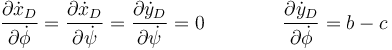 \frac{\partial\dot{x}_D}{\partial\dot{\phi}}=\frac{\partial\dot{x}_D}{\partial\dot{\psi}}=\frac{\partial\dot{y}_D}{\partial\dot{\psi}}=0\qquad\qquad \frac{\partial\dot{y}_D}{\partial\dot{\phi}}=b-c