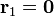 \mathbf{r}_1=\mathbf{0}\,