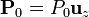 \mathbf{P}_0 = P_0\mathbf{u}_z