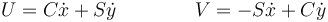 U = C\dot{x}+S\dot{y}\qquad\qquad V = -S\dot{x}+C\dot{y}