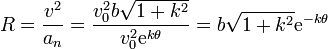 R = \frac{v^2}{a_n}=\frac{v_0^2 b\sqrt{1+k^2}}{v_0^2\mathrm{e}^{k\theta}} = b\sqrt{1+k^2}\mathrm{e}^{-k\theta}