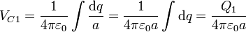 V_{C1} = \frac{1}{4\pi\varepsilon_0}\int \frac{\mathrm{d}q}{a}=\frac{1}{4\pi\varepsilon_0 a}\int \mathrm{d}q = \frac{Q_1}{4\pi\varepsilon_0a}