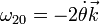 \omega_{20}=-2\dot{\theta}\vec{k}