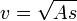 v = \sqrt{As}