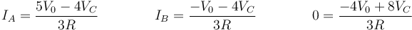 I_A=\frac{5V_0-4V_C}{3R}\qquad\qquad I_B = \frac{-V_0-4V_C}{3R}\qquad\qquad 0 = \frac{-4V_0+8V_C}{3R}