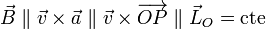 \vec{B}\parallel \vec{v}\times\vec{a}\parallel \vec{v}\times\overrightarrow{OP}\parallel\vec{L}_O = \mathrm{cte}