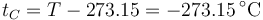 t_C = T - 273.15 = -273.15\,^\circ\mathrm{C}