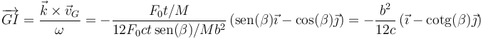 \overrightarrow{GI}=\frac{\vec{k}\times\vec{v}_G}{\omega}=-\frac{F_0t/M}{12F_0ct\,\mathrm{sen}(\beta)/Mb^2}\left(\mathrm{sen}(\beta)\vec{\imath}-\cos(\beta)\vec{\jmath}\right)=-\frac{b^2}{12c}\left(\vec{\imath}-\mathrm{cotg}(\beta)\vec{\jmath}\right)