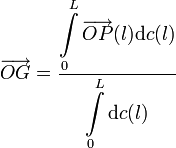 
\overrightarrow{OG} =
\frac{\displaystyle\int\limits_0^L\overrightarrow{OP}(l)\mathrm{d}c(l)}{\displaystyle\int\limits_0^L\mathrm{d}c(l)}
