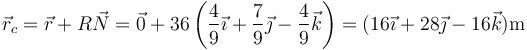 \vec{r}_c=\vec{r}+R\vec{N}=\vec{0}+36\left(\frac{4}{9}\vec{\imath}+\frac{7}{9}\vec{\jmath}-\frac{4}{9}\vec{k}\right)=(16\vec{\imath}+28\vec{\jmath}-16\vec{k})\mathrm{m}