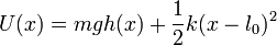 U(x) = mgh(x)+\frac{1}{2}k(x-l_0)^2