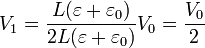 V_1 = \frac{L(\varepsilon+\varepsilon_0)}{2L(\varepsilon+\varepsilon_0)}V_0= \frac{V_0}{2}