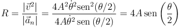 R=\frac{|\vec{v}^2|}{|\vec{a}_n|}=\frac{4A^2\dot{\theta}^2 \mathrm{sen}^2(\theta/2)}{4A\dot{\theta}^2\,\mathrm{sen}\left({\theta}/{2}\right)}=4A\,\mathrm{sen}\left(\frac{\theta}{2}\right)