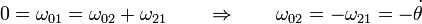 0 = \omega_{01} = \omega_{02}+\omega_{21}\qquad\Rightarrow\qquad \omega_{02}= -\omega_{21} = -\dot{\theta}