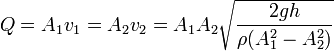 Q=A_1v_1 = A_2v_2 = A_1A_2\sqrt{\frac{2gh}{\rho(A_1^2-A_2^2)}}