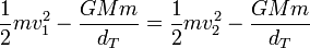 \frac{1}{2}mv_1^2 -\frac{GMm}{d_T}=\frac{1}{2}mv_2^2 - \frac{GMm}{d_T}