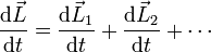 \frac{\mathrm{d}\vec{L}}{\mathrm{d}t} = \frac{\mathrm{d}\vec{L}_1}{\mathrm{d}t} + \frac{\mathrm{d}\vec{L}_2}{\mathrm{d}t} + \cdots