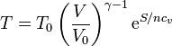 T=T_0 \left(\frac{V}{V_0}\right)^{\gamma-1}\mathrm{e}^{S/nc_v}