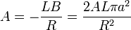 A = -\frac{LB}{R}=\frac{2AL\pi a^2}{R^2}