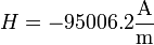 H=-95006.2 \frac{\mathrm{A}}{\mathrm{m}}