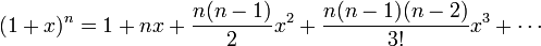 (1+x)^n = 1 + n x + \frac{n(n-1)}{2}x^2+\frac{n(n-1)(n-2)}{3!}x^3+ \cdots