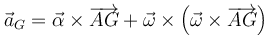 \vec{a}_G = \vec{\alpha}\times\overrightarrow{AG}+\vec{\omega}\times\left(\vec{\omega}\times\overrightarrow{AG}\right)