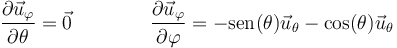 \frac{\partial\vec{u}_\varphi}{\partial \theta}=\vec{0}\qquad\qquad \frac{\partial\vec{u}_\varphi}{\partial \varphi}=-\mathrm{sen}(\theta)\vec{u}_\theta-\cos(\theta)\vec{u}_\theta