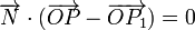\overrightarrow{N}\cdot(\overrightarrow{OP}-\overrightarrow{OP_1})=0