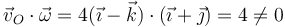 \vec{v}_O\cdot\vec{\omega}=4(\vec{\imath}-\vec{k})\cdot(\vec{\imath}+\vec{\jmath})=4\neq 0